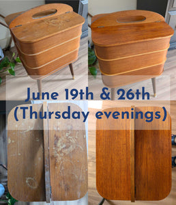Furniture restoration workshop - June 19th & 26th (Thursdays)